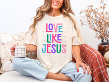 Load image into Gallery viewer, Love Like Jesus Bright TRANSFER FEB 26
