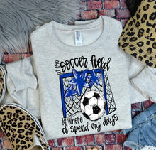 Load image into Gallery viewer, At The Soccer Field Is Where I Spend Most Of My Days DROPDOWN TRANSFER BIA