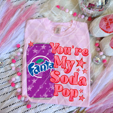 Load image into Gallery viewer, You’re My Soda Pop Dropdown TRANSFER JBD DEC 25