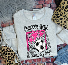 Load image into Gallery viewer, At The Soccer Field Is Where I Spend Most Of My Days DROPDOWN TRANSFER BIA