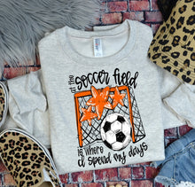 Load image into Gallery viewer, At The Soccer Field Is Where I Spend Most Of My Days DROPDOWN TRANSFER BIA