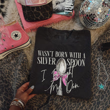 Load image into Gallery viewer, Wasn’t Born With A Silver Spoon White TRANSFER KAYNDI FEB 26