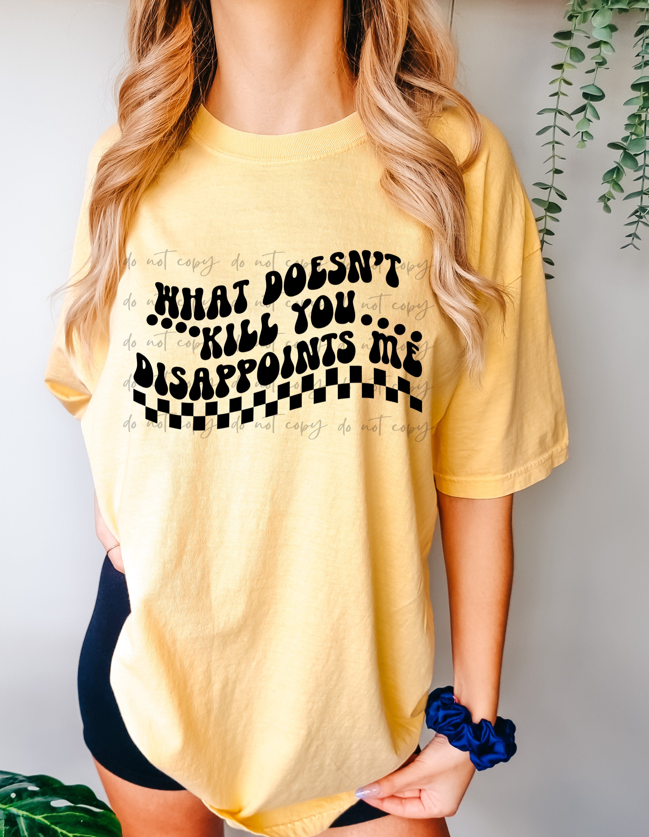 What Doesn’t Kill You Disappoints Me TRANSFER Sassy Sublimation