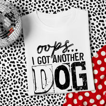 Load image into Gallery viewer, Oops I Got Another Dog COLOR DROPDOWN TRANSFER