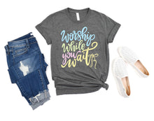 Load image into Gallery viewer, Worship While You Wait TRANSFER TCC FEB 26