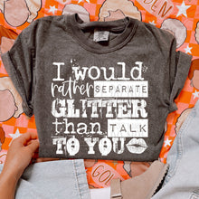 Load image into Gallery viewer, I Would Rather Separate Glitter Color DROPDOWN TRANSFER SWD JAN 26