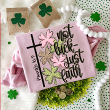 Load image into Gallery viewer, Not Luck Just Faith Cross Shamrocks TRANSFER SDD FEB 26
