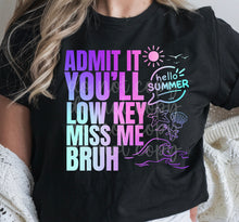 Load image into Gallery viewer, Admit It You’ll Lowkey Miss Me Bruh Hello Summer Color Dropdown TRANSFER PARJO MAY 25