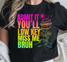 Load image into Gallery viewer, Admit It You’ll Lowkey Miss Me Bruh Hello Summer Color Dropdown TRANSFER PARJO MAY 25