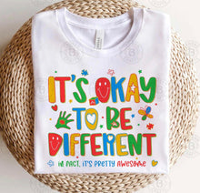 Load image into Gallery viewer, It's Okay To Be Different In Fact It's Pretty Awesome Corrected TRANSFER ET MAR 26