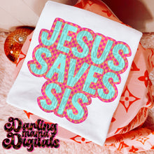 Load image into Gallery viewer, Jesus Saves Bro or Sis DROPDOWN TRANSFER DMD MAR 26