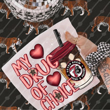 Load image into Gallery viewer, My Drug of Choice Drink Dropdown TRANSFER JBD DEC 25