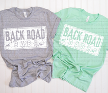 Load image into Gallery viewer, Back Road Babe Distressed Color DROPDOWN TRANSFER REV MAY 26