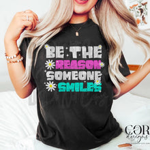 Load image into Gallery viewer, Be The Reason Someone Smiles Dropdown TRANSFER COR