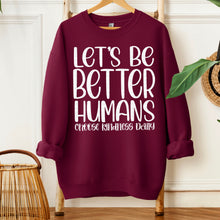 Load image into Gallery viewer, Let's Be Better Humans Choose Kindness Daily DROPDOWN TRANSFER SDD OCT