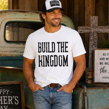 Load image into Gallery viewer, Build The Kingdom Distressed White Black DROPDOWN TRANSFER SDD JUNE 26
