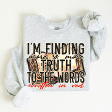 Load image into Gallery viewer, I’m Finding More & More Truth To The Words TRANSFER SDD FEB
