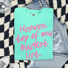 Load image into Gallery viewer, Heaven Top Of My Bucket List Pink TRANSFER ET MAR 26