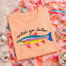 Load image into Gallery viewer, Catch Ya Later Rainbow Colored Trout Blue Back Fin DROPDOWN TRANSFER UAC MAY 26