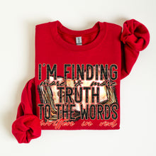Load image into Gallery viewer, I’m Finding More & More Truth To The Words TRANSFER SDD FEB