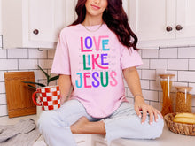 Load image into Gallery viewer, Love Like Jesus Bright TRANSFER FEB 26