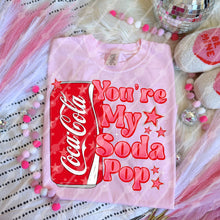 Load image into Gallery viewer, You’re My Soda Pop Dropdown TRANSFER JBD DEC 25