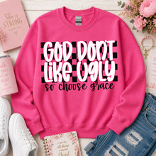 Load image into Gallery viewer, God Don't Like Ugly So Choose Grace TRANSFER SDD JUNE 26