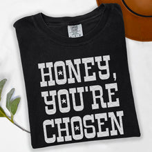 Load image into Gallery viewer, Honey, You're Chosen Stars Color DROPDOWN TRANSFER SDD NOV 25