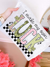 Load image into Gallery viewer, I Make My Own Luck DROPDOWN TRANSFER MZM FEB 26