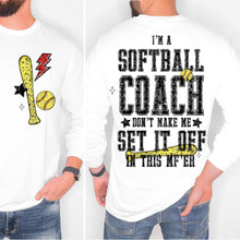 Load image into Gallery viewer, I'm A Softball TITLE DROPDOWN Don't Make Me Set It Off In This MF ER With SLEEVE OPTION DROPDOWN TRANSFER VIRGO JAN 26