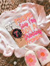 Load image into Gallery viewer, People Say I’ve Got A Drinking Problem Dropdown TRANSFER JBD NOV 25