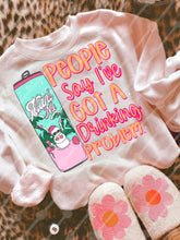 Load image into Gallery viewer, People Say I’ve Got A Drinking Problem Dropdown TRANSFER JBD NOV 25