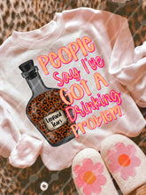 Load image into Gallery viewer, People Say I’ve Got A Drinking Problem Dropdown TRANSFER JBD NOV 25
