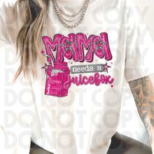 Load image into Gallery viewer, Mama Needs A Juicebox Dropdown TRANSFER RHD MAY 25