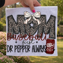 Load image into Gallery viewer, Baseball or Softball Mom First Drink Always DROPDOWN TRANSFER VIRGO FEB 26