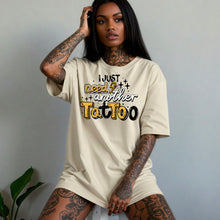 Load image into Gallery viewer, I Just Need Another Tattoo Color DROPDOWN TRANSFER CSC SEPT 25