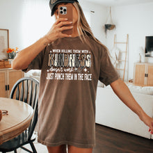 Load image into Gallery viewer, When Killing Them With Kindness Color DROPDOWN TRANSFER CSC SEPT 25