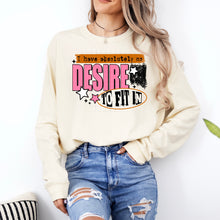 Load image into Gallery viewer, I Have Absolutely No Desire To Fit In Color DROPDOWN TRANSFER CSC SEPT 25