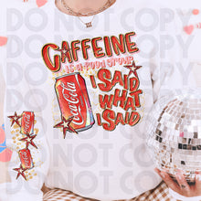 Load image into Gallery viewer, Caffeine Is A Food Group I Said What I Said Drink Dropdown SLEEVE OPTION DROPDOWN TRANSFER RHD DEC 25