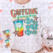 Load image into Gallery viewer, Caffeine Is A Food Group I Said What I Said Drink Dropdown SLEEVE OPTION DROPDOWN TRANSFER RHD DEC 25