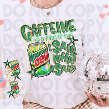 Load image into Gallery viewer, Caffeine Is A Food Group I Said What I Said Drink Dropdown SLEEVE OPTION DROPDOWN TRANSFER RHD DEC 25