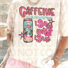 Load image into Gallery viewer, Caffeine Is A Food Group I Said What I Said Drink Dropdown SLEEVE OPTION DROPDOWN TRANSFER RHD DEC 25