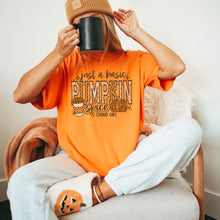 Load image into Gallery viewer, Just A Basic Pumpkin Spice Loving Saying TRANSFER CSC AUG 25