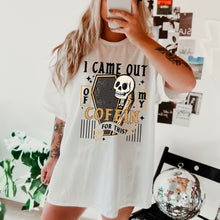 Load image into Gallery viewer, I Came Out Of The Coffin For This Color Dropdown TRANSFER CSC 25