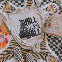 Load image into Gallery viewer, Drill Baby Drill TRANSFER KAYNDI JAN