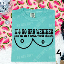 Load image into Gallery viewer, It’s No Bra Weather Blk DROP-DOWN TRANSFER HMWK