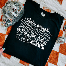 Load image into Gallery viewer, That’s Enough Todaying Distressed Color DROPDOWN TRANSFER CSC AUG 25