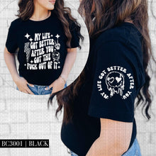Load image into Gallery viewer, My Life Got Better After You Git The Fuck Out Of It With Pocket White Or Black TRANSFER HMWK