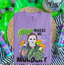Load image into Gallery viewer, Al_ni Makes Me Less Murdery DROPDOWN TRANSFER TGG SEPT