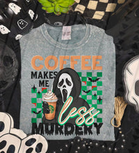 Load image into Gallery viewer, Coffee Makes Me Less Murdery DROPDOWN TRANSFER TGG SEPT